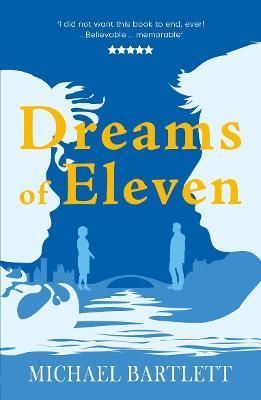 Dreams of Eleven By Michael Bartlett 9781915067173 (Paperback)