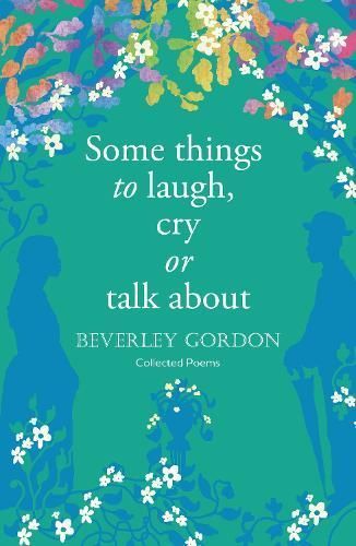Some things to laugh, cry or talk about By Beverley Gordon (Paperback)