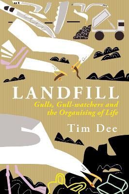 Landfill By Tim Dee 9781915068040 (Paperback)