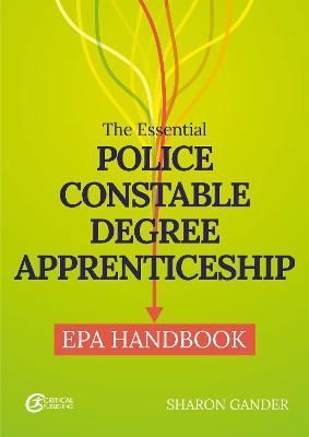 The Essential Police Constable Degree Apprenticeship By Sharon Gander