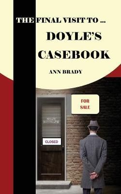 The Final Visit To... Doyle's Casebook By Brady, Ann 9781915086006