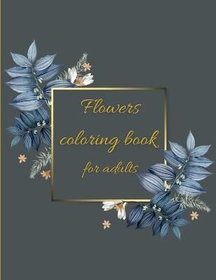Flowers coloring book By McJamie 9781915105004 (Paperback)