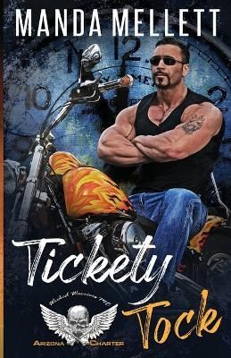 Tickety Tock (Wicked Warriors MC Arizona Chapter) By Manda Mellett