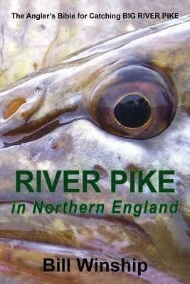 RIVER PIKE in Northern England By Winship 9781915164926 (Paperback)