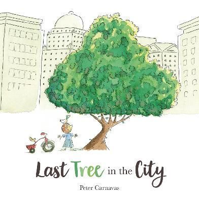 Last Tree in the City By Peter Carnavas 9781915167699 (Paperback)