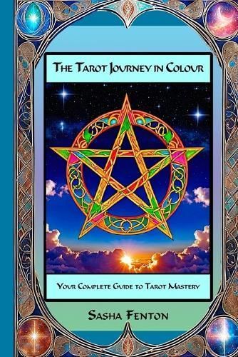 The Tarot Journey in Colour By Sasha Fenton 9781915176011 (Paperback)