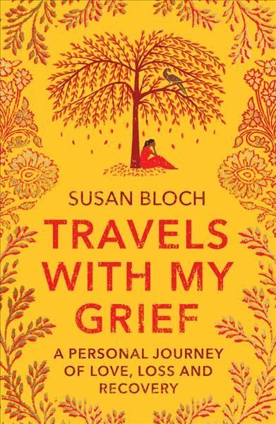 Travels with my Grief By Susan Bloch 9781915194060 (Paperback)