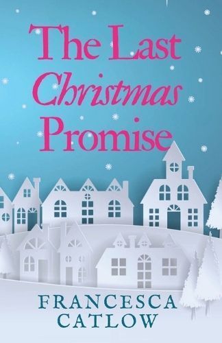 The Last Christmas Promise By Francesca Catlow 9781915208316