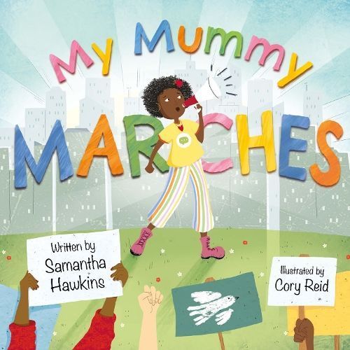 My Mummy Marches By Samantha Hawkins (author), Cory Reid (artist)
