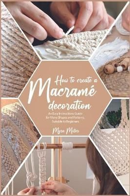 How to Make a Macramé Decoration By Miller 9781915322012 (Paperback)