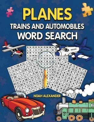 Planes Trains and Automobiles Word Search By Alexander 9781915372376