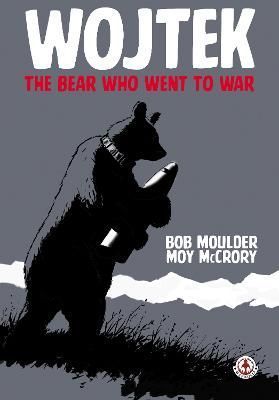 Wojtek By Bob Moulder 9781915387776 (Hardback)