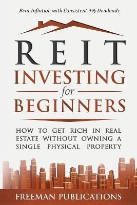 REIT Investing for Beginners By Freeman Publications 9781915404015
