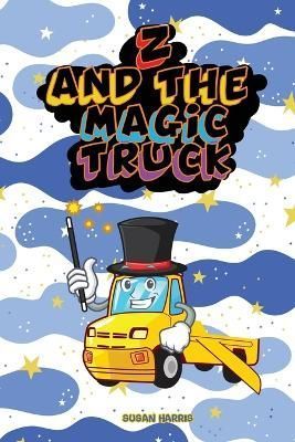 Z And The Magic Truck By Harris 9781915424686 (Paperback)