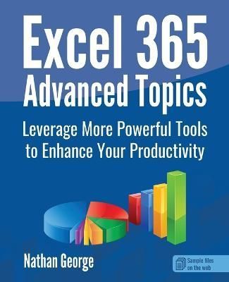 Excel 365 Advanced Topics By Nathan George 9781915476098 (Paperback)