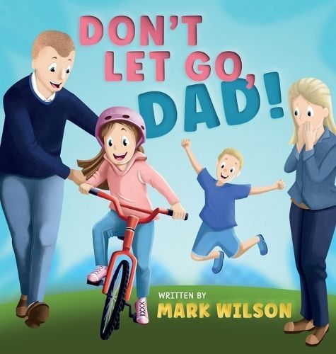Don't Let Go, Dad By Mark Wilson 9781915495082 (Hardback)