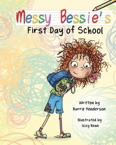 Messy Bessie's First Day at School By Henderson 9781915535375