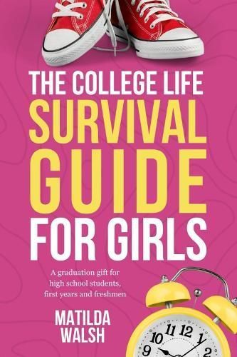 College Life Survival Guide for Girls By Matilda Walsh 9781915542038