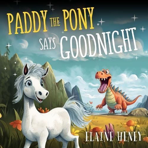 Paddy the Pony Says Goodnight By Elaine Heney 9781915542953