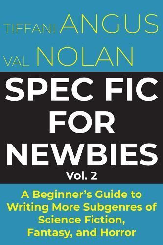 Spec Fic for Newbies Vol 2 By Tiffani Angus 9781915556479 (Paperback)