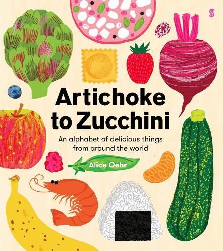 Artichoke to Zucchini By Alice Oehr 9781915590688 (Hardback)