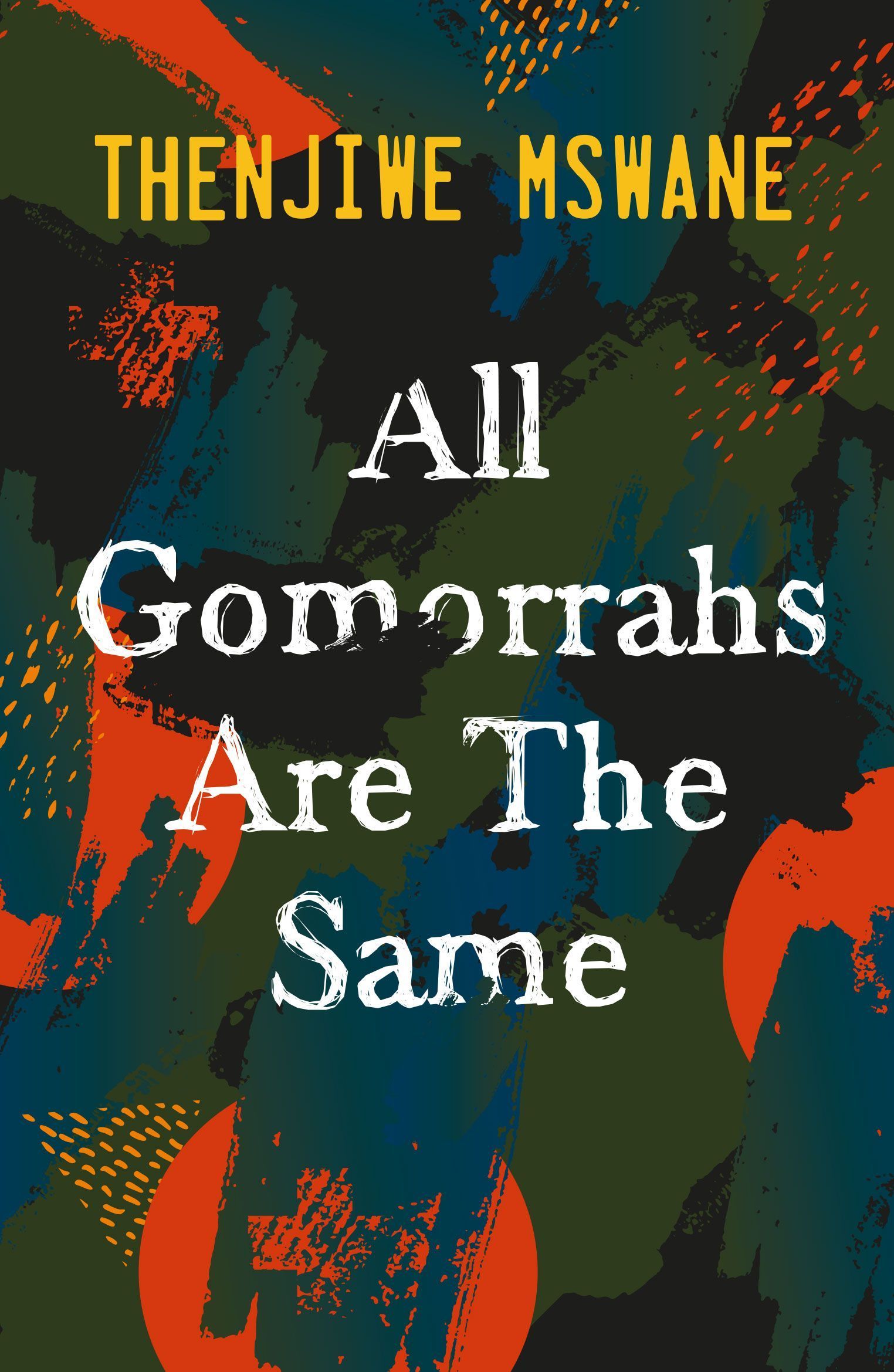 All Gomorrahs are the Same By Thenjiwe Mswane 9781915643087