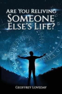 Are You Reliving Someone Else's Life? The Loveday Method. By Loveday