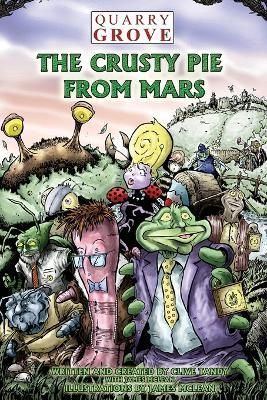 Quarry Grove the Crusty Pie from Mars By Tandy 9781915662194