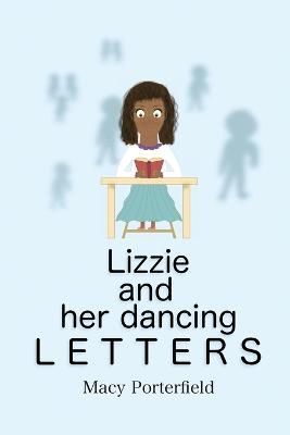 Lizzie and Her Dancing Letters By Porterfield 9781915662354