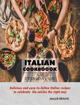 Italian Cookbook for Everyday Use By Maleb Braine 9781915666130