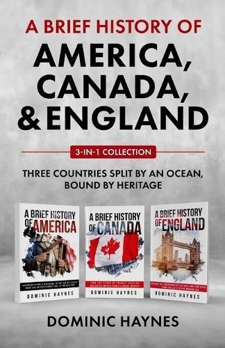 A Brief History of America, Canada and England 3-In-1 Collection