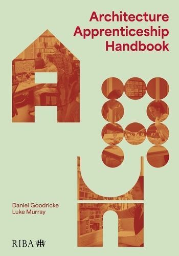Architecture Apprenticeship Handbook By Daniel Goodricke, Luke Murray