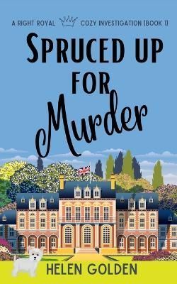 Spruced up for Murder By Golden 9781915747013 (Paperback)