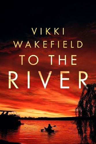 To the River By Vikki Wakefield 9781915798336 (Paperback)