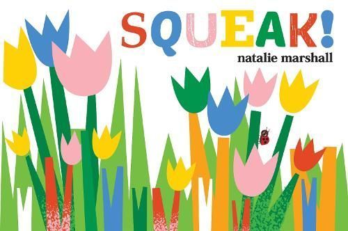 Squeak! By Natalie Marshall (artist) 9781915801425 (Board book)