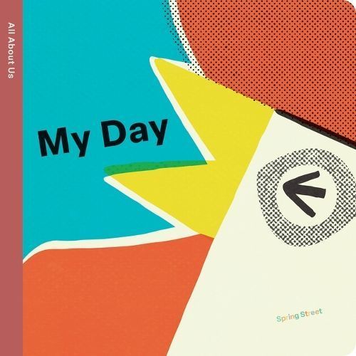 Spring Street All About Us: My Day 9781915801593 (Board book)