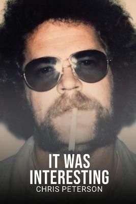 It Was Interesting By Chris Peterson 9781915852908 (Paperback)