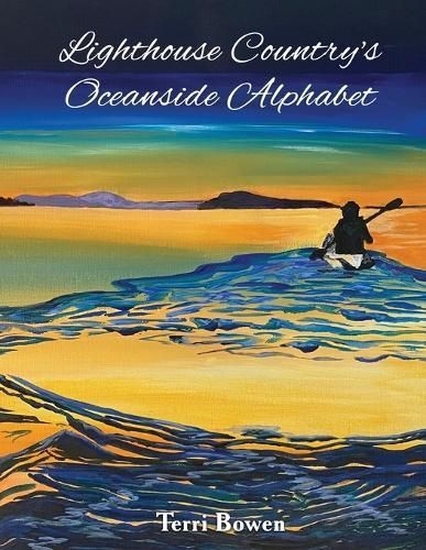 Lighthouse Country's Oceanside Alphabet By Terri Bowen 9781915919472