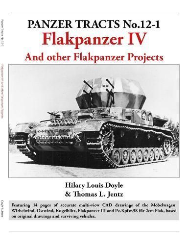 Panzer Tracts No.12-1: Flakpanzer IV By Hilary Doyle, Thomas Jentz