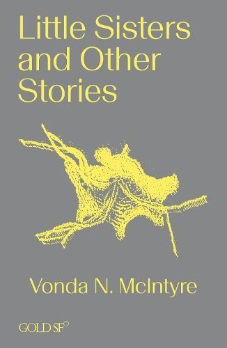 Little Sisters and Other Stories By Vonda N. McIntyre 9781915983077
