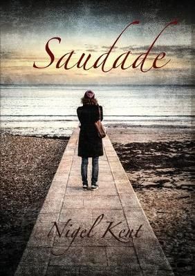Saudade By Nigel Kent 9781916090804 (Paperback)