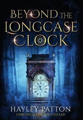 Beyond the Longcase Clock By Hayley Patton 9781916096813 (Hardback)