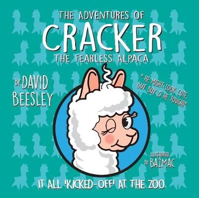 The Adventures of Cracker the Fearless Alpaca By David Beesley