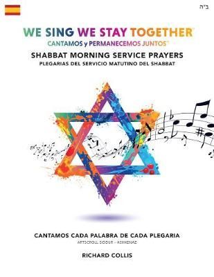 We Sing We Stay Together: Shabbat Morning Service Prayers (SPANISH)