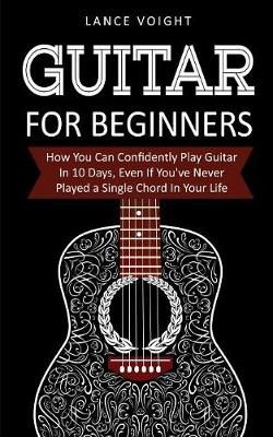 Guitar for Beginners By Lance Voight 9781916147836 (Paperback)