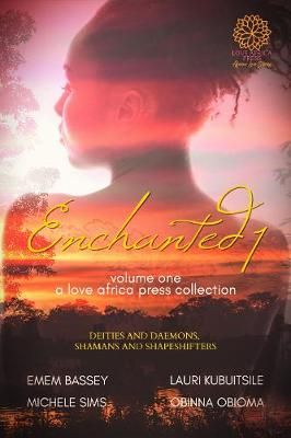 Enchanted: Volume One By Kubuitsile, Lauri 9781916154650 (Paperback)