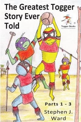 Greatest Togger Story Ever Told Parts 1 to 3 9781916186804 (Paperback)