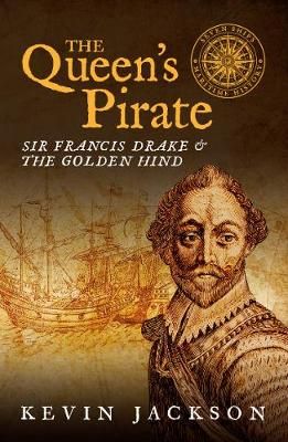 The Queen's Pirate: Sir Francis Drake and the Golden Hind (Paperback)