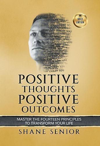 Positive Thoughts Positive Outcomes By Shane Senior 9781916207110