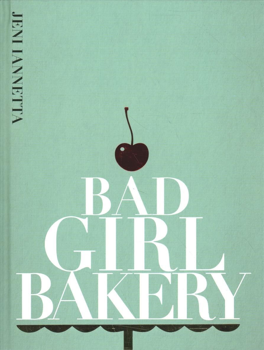 Bad Girl Bakery 9781916316553 (Hardback)